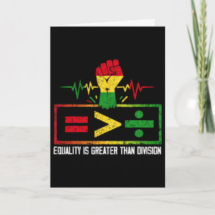 Equality Is Greater Than Division Black History Ju Card