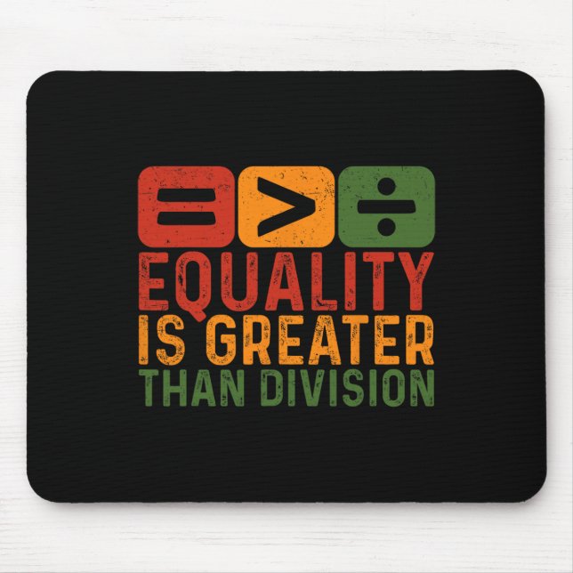 Equality Is Greater Than Division Black History Ju Mouse Mat (Front)