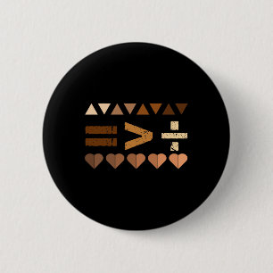 Equality Is Greater Than Division Black History Mo 6 Cm Round Badge
