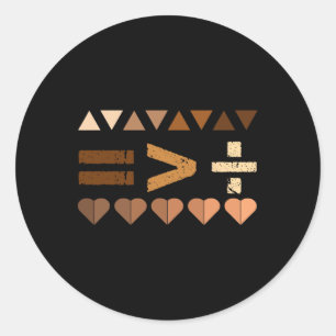 Equality Is Greater Than Division Black History Mo Classic Round Sticker