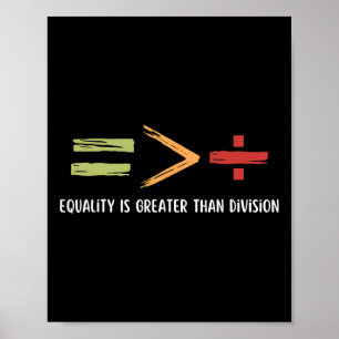 Equality Is Greater Than Division Black History Mo Poster