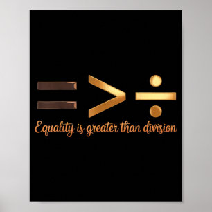 Equality is greater than division black history poster