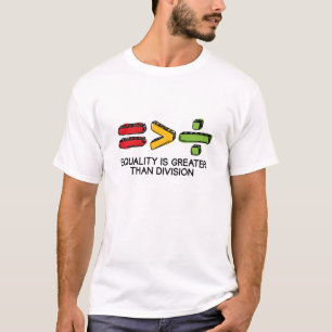 Equality is Greater Than Division Bold Colorful T-Shirt