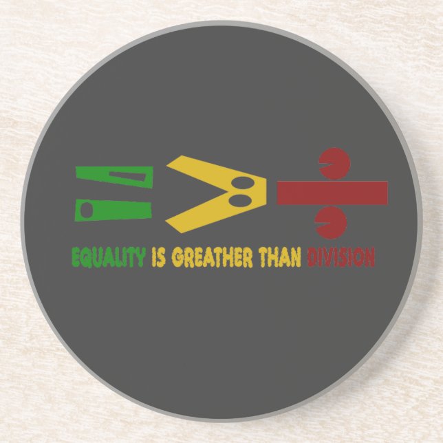 equality is greater than division coaster (Front)