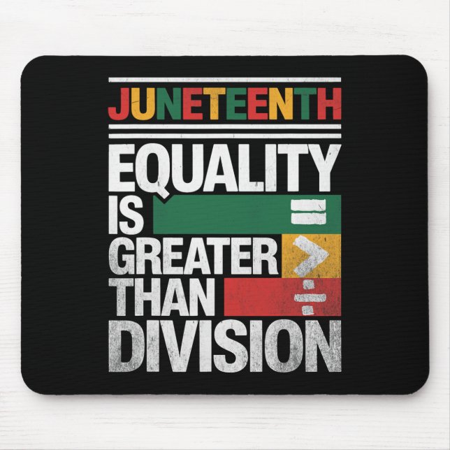 Equality Is Greater Than Division Juneteenth Freed Mouse Mat (Front)