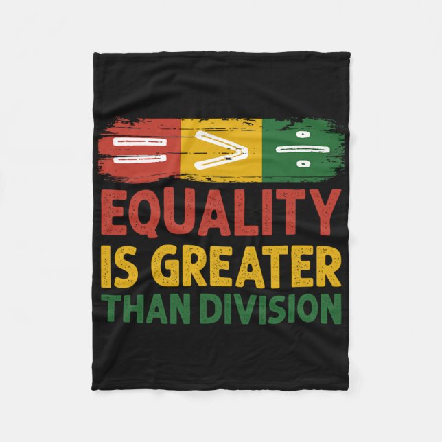 Equality Is Greater Than Division Juneteenth Math  Fleece Blanket (Front)