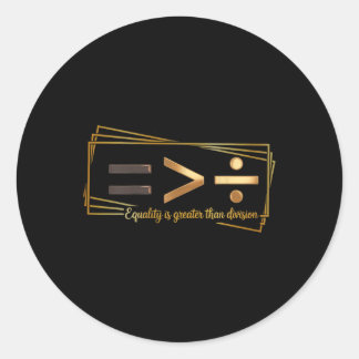 Equality Is Greater Than Division Math Black Histo Classic Round Sticker