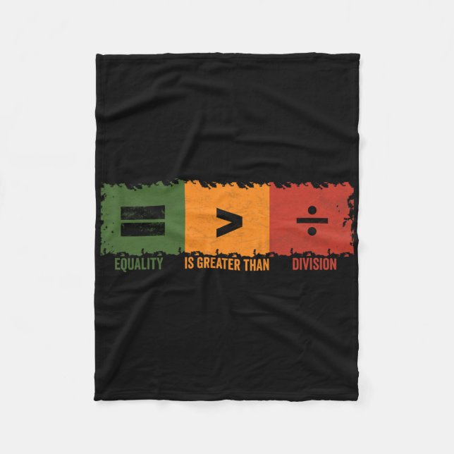 Equality Is Greater Than Division Math Black Histo Fleece Blanket (Front)