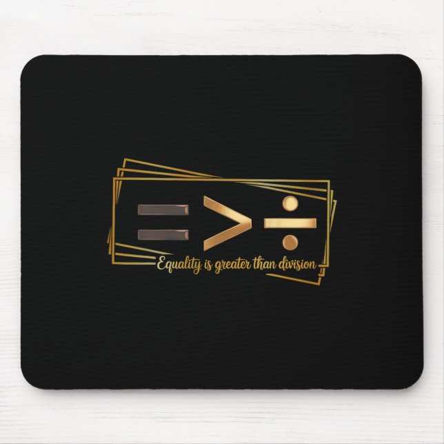 Equality Is Greater Than Division Math Black Histo Mouse Mat (Front)