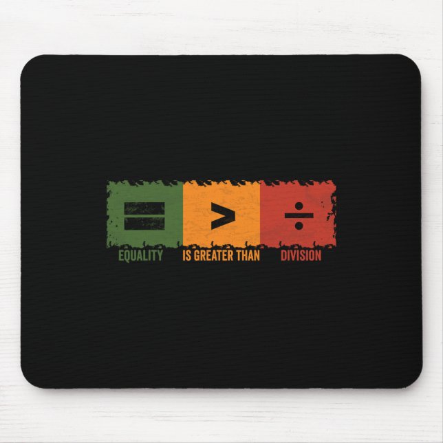 Equality Is Greater Than Division Math Black Histo Mouse Mat (Front)