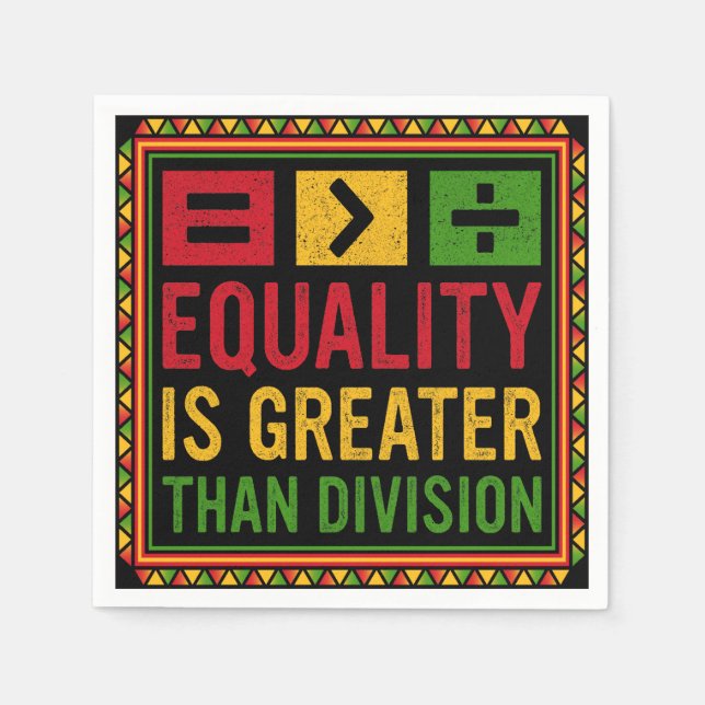 Equality Is Greater Than Division Math Black Histo Napkin (Front)