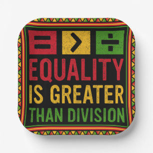 Equality Is Greater Than Division Math Black Histo Paper Plate