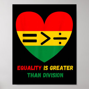 Equality Is Greater Than Division Math Black Histo Poster