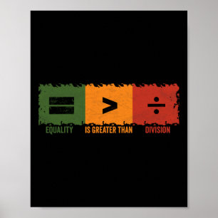 Equality Is Greater Than Division Math Black Histo Poster