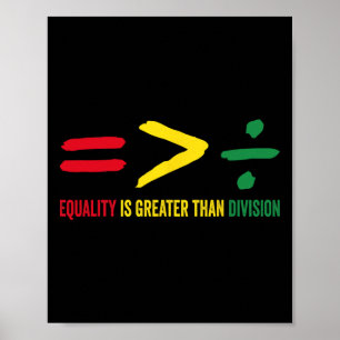 Equality Is Greater Than Division Math Black Histo Poster
