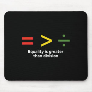 Equality Is Greater Than Division Math Symbol Equa Mouse Mat