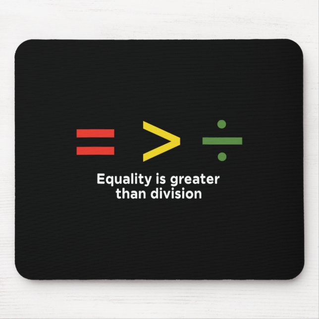 Equality Is Greater Than Division Math Symbol Equa Mouse Mat (Front)