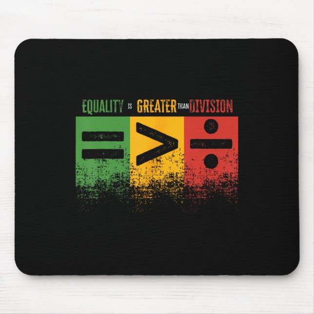 Equality Is Greater Than Division Math Teacher Bla Mouse Mat (Front)