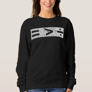 Equality Is Greater Than Division Maths Symbols Eq Sweatshirt