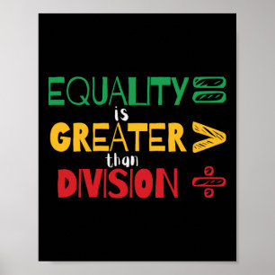 Equality Is Greater Than Division Men Women Kids G Poster