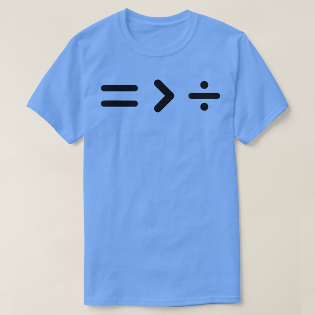Equality is Greater Than Division Symbols Pride  T-Shirt (Design Front)