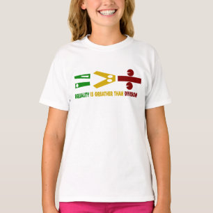 equality is greater than division T-Shirt