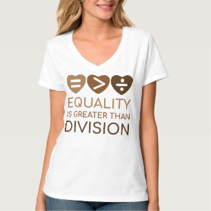 Equality Is Greater Than Division T-Shirt