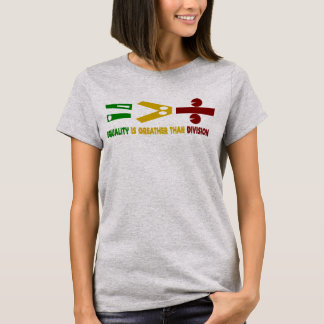 equality is greater than division T-Shirt