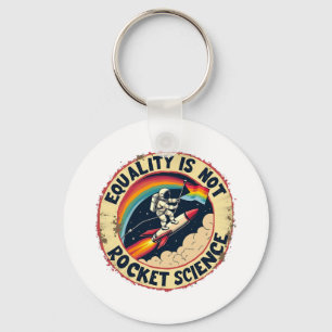 Equality Is Not Rocket Science LGBTQ Feminism Key Ring