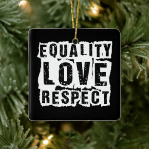 Equality Love and Respect Pride Month Ceramic Ornament