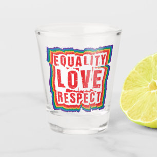 Equality Love and Respect Pride Month Shot Glass