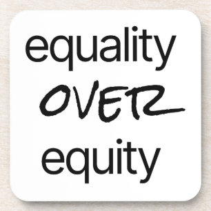Equality Over Equity Hard Plastic Coaster