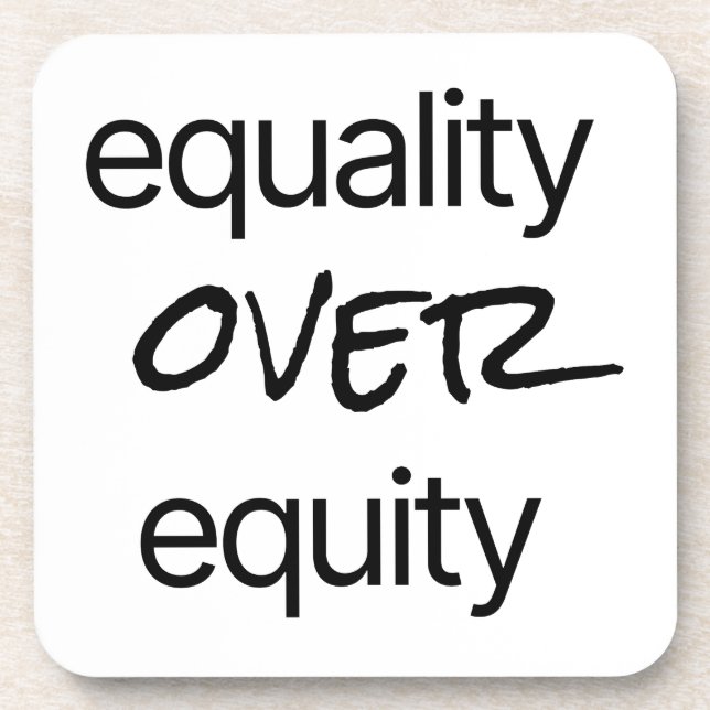 Equality Over Equity Hard Plastic Coaster (Front)