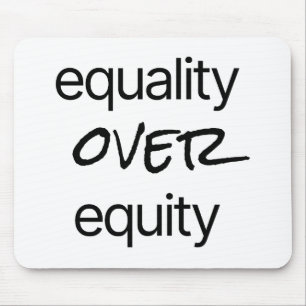 Equality Over Equity Mouse Pad
