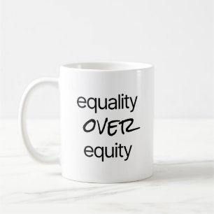 Equality Over Equity Mug