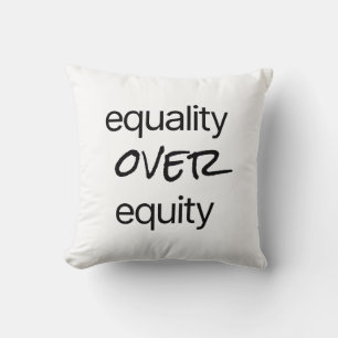 Equality Over Equity Throw Pillow