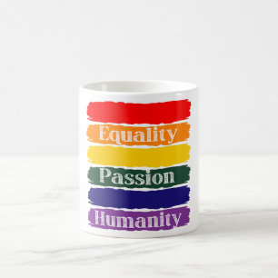 Equality, passionate, humanity coffee mug
