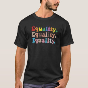 Equality Pride Rights BLM Rights-Lgbt Rights T-Shirt