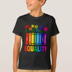 Equality rainbow books and flowers love peace T-Shirt