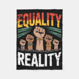 Equality Reality - Juneteenth Black History Month Fleece Blanket