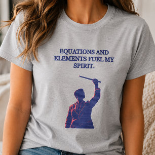 Equations & Elements Fuel My Science Spirit T-Shirt
