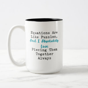 Equations Like Puzzles Love Piecing Them Together Two-Tone Coffee Mug