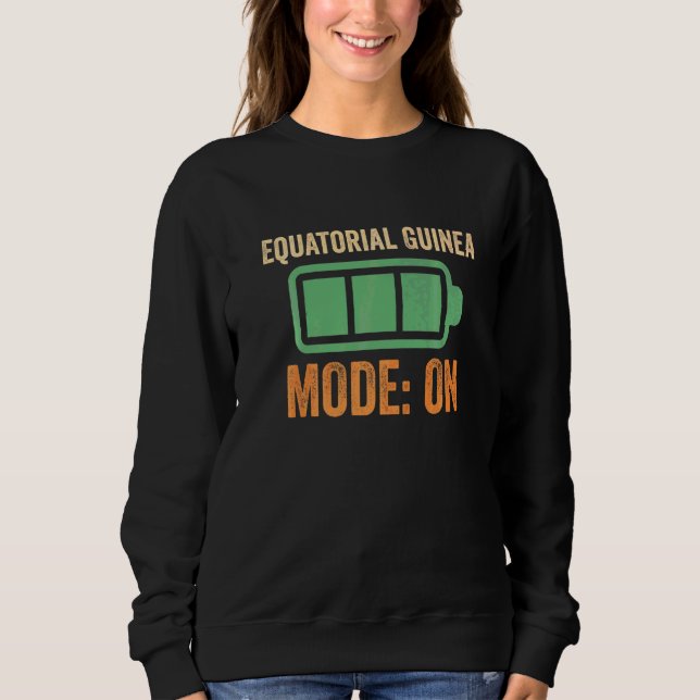 Equatorial Guinea Mode On Battery Sweatshirt (Front)