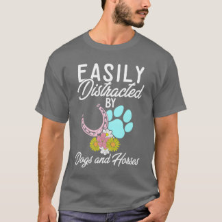 Equestrian Dog Lovers I Easily Distracted By Dogs T-Shirt