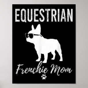 Equestrian Frenchie Mom Funny Horseback Riding Gif Poster