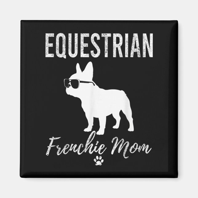 Equestrian Frenchie Mum Funny Horseback Riding Gif Magnet (Front)