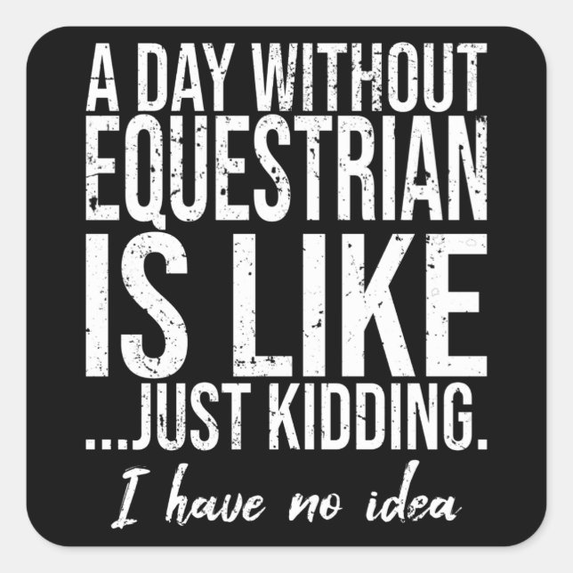 Equestrian funny sports gift square sticker (Front)