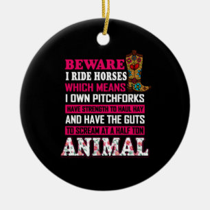 Equestrian Gift Beware I Ride Horses Ceramic Tree Decoration
