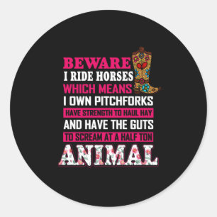 Equestrian Gift Beware I Ride Horses Classic Round Sticker