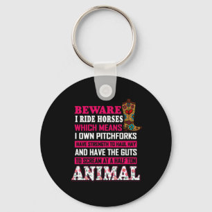 Equestrian Gift   Beware I Ride Horses Key Ring